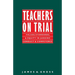 Teachers on Trial: Values, Standards, and Equity in Judging Conduct and Competence