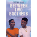 Between Two Brothers