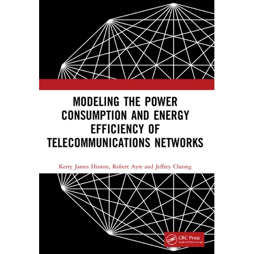 Modeling the Power Consumption and Energy Efficiency of Telecommunications Networks