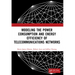 Modeling the Power Consumption and Energy Efficiency of Telecommunications Networks