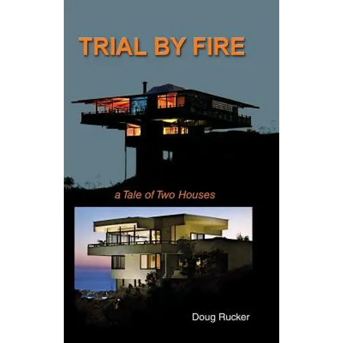Trail By Fire: a Tale of Two Houses