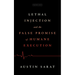 Lethal Injection and the False Promise of Humane Execution