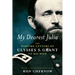 My Dearest Julia: The Wartime Letters of Ulysses S. Grant to His Wife