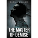 The Master of Demise: A Dark and Riveting Psychological Thriller