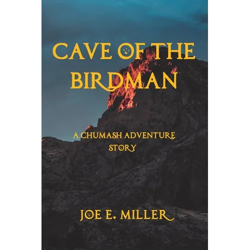 Cave of the Birdman: A Chumash Adventure Story