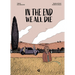 In the End We All Die: A Graphic Novel