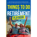 Things To Do In Retirement Playbook: How Anyone Can Stay Active, Find New Friends, And Discover Affordable Adventures That Bring You Joy