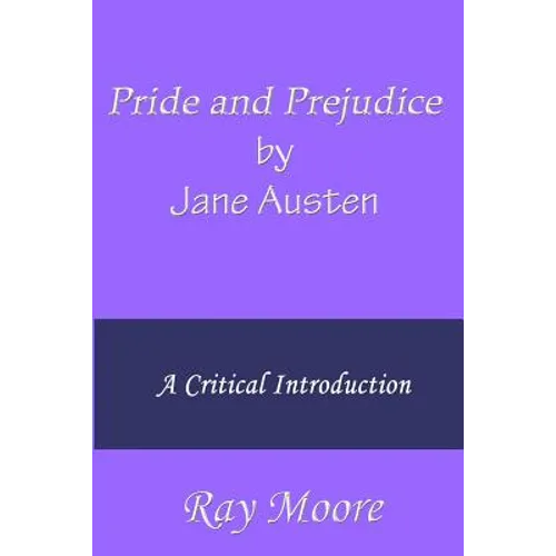 Pride and Prejudice by Jane Austen: A Critical Introduction