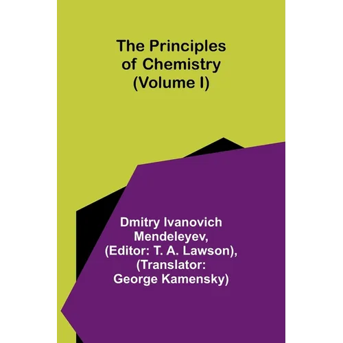 The Principles of Chemistry (Volume I)