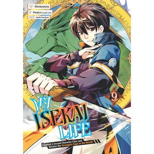 My Isekai Life 09: I Gained a Second Character Class and Became the Strongest Sage in the World!