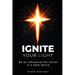 Ignite Your Light: Be an Influencer for Christ in a Dark World