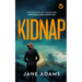 KIDNAP a fast-paced, addictive, unputdownable crime mystery with a massive twist