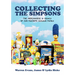 Collecting the Simpsons: The Merchandise and Legacy of Our Favorite Nuclear Family (for Simpsons Lovers, Simpsons Merchandise, History and Criticism)