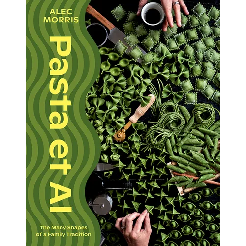 Pasta et al: The Many Shapes of a Family Tradition