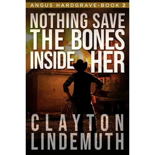 Nothing Save the Bones Inside Her