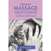 Infant Massage From Head to Toe for Parents & Caregivers: A Step-By-Step Guide