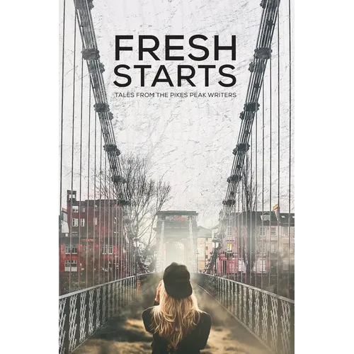 Fresh Starts: Tales from the Pikes Peak Writers