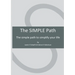 The SIMPLE Path: The simple path to simplify your life