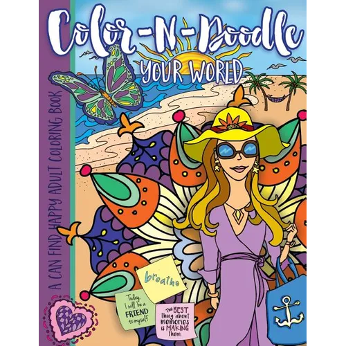 Color-N-Doodle Your World: A Can Find Happy Adult Coloring Book