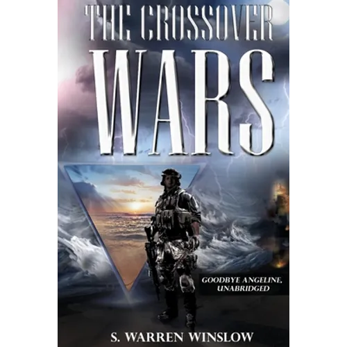 The Crossover Wars: Goodbye Angeline, Unabridged