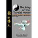 The Way Of The Martial Artist: Achieving Success In Martial Arts And In Life!