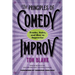 The Principles of Comedy Improv: Truths, Tales, and How to Improvise