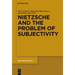 Nietzsche and the Problem of Subjectivity