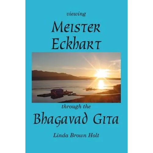 Viewing Meister Eckhart Through the Bhagavad Gita