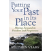 Putting Your Past in Its Place: Moving Forward in Freedom and Forgiveness