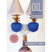 Oil Lamps 3: Victorian Kerosene Lighting 1860-1900