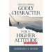 Developing Godly Character For a Higher Altitude: Healthy Church Bible Study Series Volume One