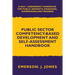 Public Sector Competency-Based Development and Self-Assessment Handbook: A Self Assessment Handbook for Public Servants, Their Supervisors and Trainer