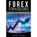 Forex: Powerful Strategies To Dominate Forex