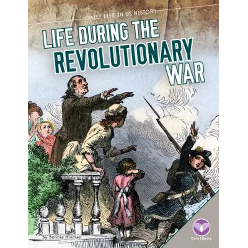 Life During the Revolutionary War