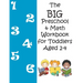 The BIG Preschool & Math Workbook for Toddlers Aged 2-4