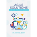 Agile Solutions: For the Project Minded