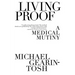 Living Proof: A Medical Mutiny