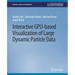 Interactive Gpu-Based Visualization of Large Dynamic Particle Data