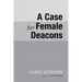 A Case for Female Deacons