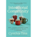 Intentional Community: How to Choose Community Living for Better Housing, Health, and Happiness
