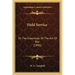 Field Service: Or The Essentials Of The Art Of War (1896)