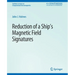 Reduction of a Ship's Magnetic Field Signatures