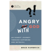 Angry with God: An Honest Journey Through Suffering and Betrayal