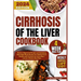Cirrhosis Of the Liver Cookbook: Doctors-Approved Simple and Satisfying Delectable Meals Recipes for Optimal Liver Health with Cirrhosis for Every Day
