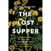 The Lost Supper: Searching for the Future of Food in the Tastes of the Past