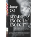 Because Enough is Enough: The Tell All Book: How Juror 785 was Wrongly Kicked Off the Alex Murdaugh Jury
