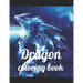Dragon coloring book: A Coloring Book of 35 Unique Stress Relief dragon Coloring Book Designs Paperback