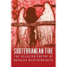 Subterranean Fire: The Selected Poetry Of Natalka Bilotserkivets