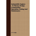 Automobile Engines - In Theory, Design, Construction, Operation, Testing And Maintenance