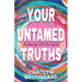Your Untamed Truths: Reclaiming Self-Sovereignty